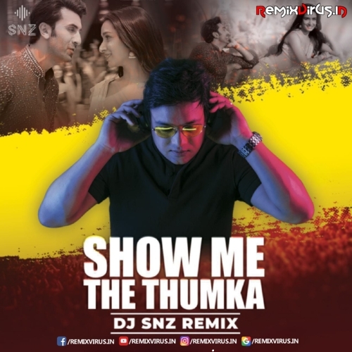 Show Me The Thumka (Remix) DJ SNZ