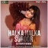 Halka Halka Suroor (Remix) DJ Tripty