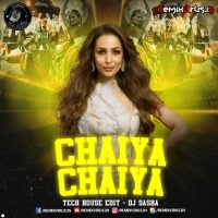 Chaiyya Chaiyya (Tech House Edit) DJ Sasha