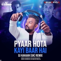 Pyaar Hota Kayi Baar Hai (Remix) DJ Kahaan UK