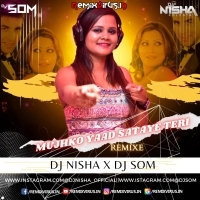 Mujhko Yaad Sataye Teri (Remix) DJ Som X DJ Nisha