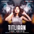 Titliaan (Vibe Mix) DJ Sakshi London