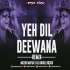 Yeh Dil Deewana (Remix) Muzik Mafia X Dj Rahul Rockk