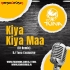 Kiya Kiya Maa (Ut Remix) Dj Tuna Exclusive