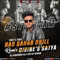 Rao Sahab Drill X Divines Satya (Official Remix) DJ Saurabh SJ X DJ H7 Seven