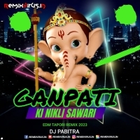 Ganpati Ki Nikli Sawari (Edm Tapori Remix) Dj Pabitra Rkl