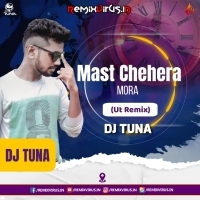 Mast Chehera Mora Lage (Ut Remix) Dj Tuna Exclusive