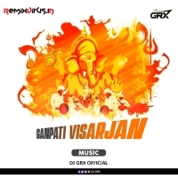 GANPATI VISARJAN MUSIC (2023) DJ GRX OFFICIAL