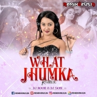 What Jhumka (Remix) Dj Som X Dj Rooh