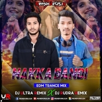Nakaa Bandi (Edm X Trance) DJ Ultra Remix X DJ Rudra Remix